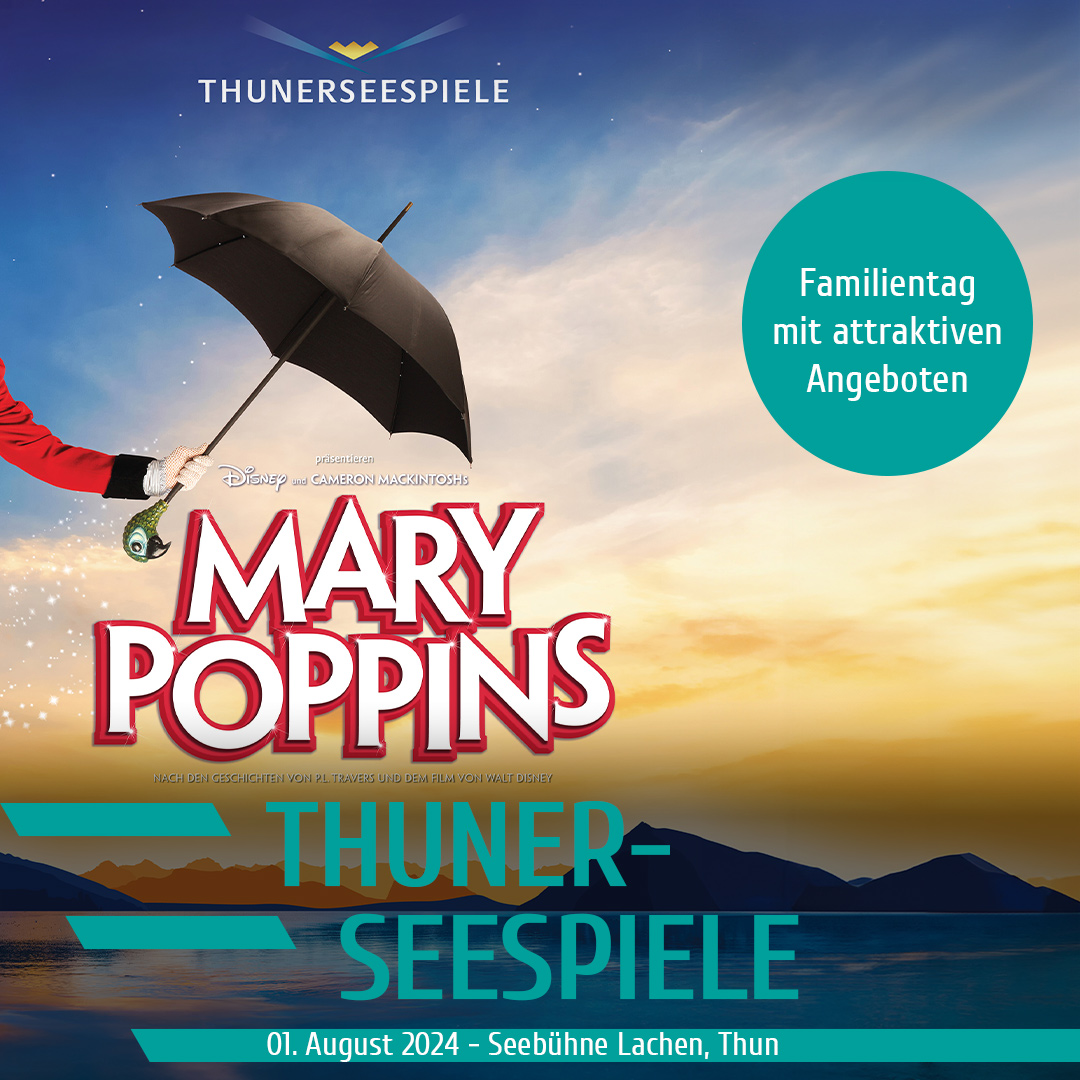 MARRY POPPINS - THUNERSEESPIELE GAST FAMILIENTAG
